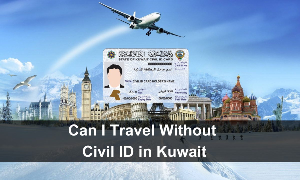 Can I Travel Without Civil ID in Kuwait?